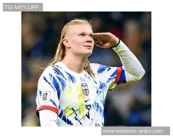 哈兰德谈尊重吕迪格梅罗是偶像回顾挪威上次世界杯历史